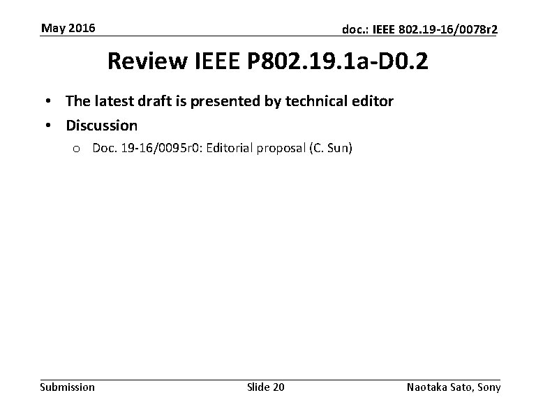 May 2016 doc. : IEEE 802. 19 -16/0078 r 2 Review IEEE P 802.