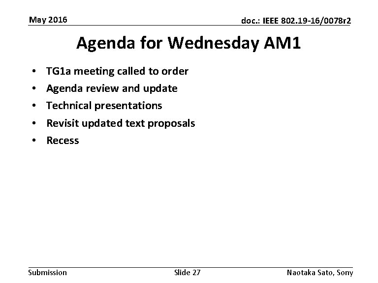 May 2016 doc. : IEEE 802. 19 -16/0078 r 2 Agenda for Wednesday AM