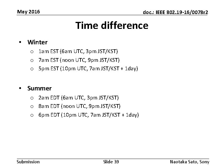 May 2016 doc. : IEEE 802. 19 -16/0078 r 2 Time difference • Winter