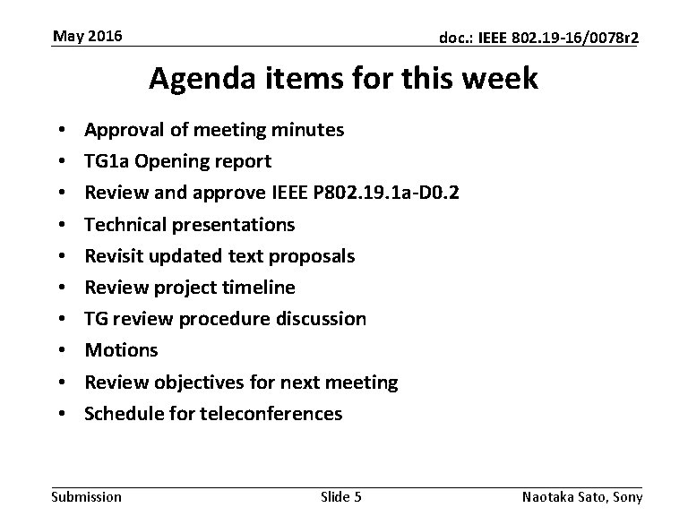 May 2016 doc. : IEEE 802. 19 -16/0078 r 2 Agenda items for this