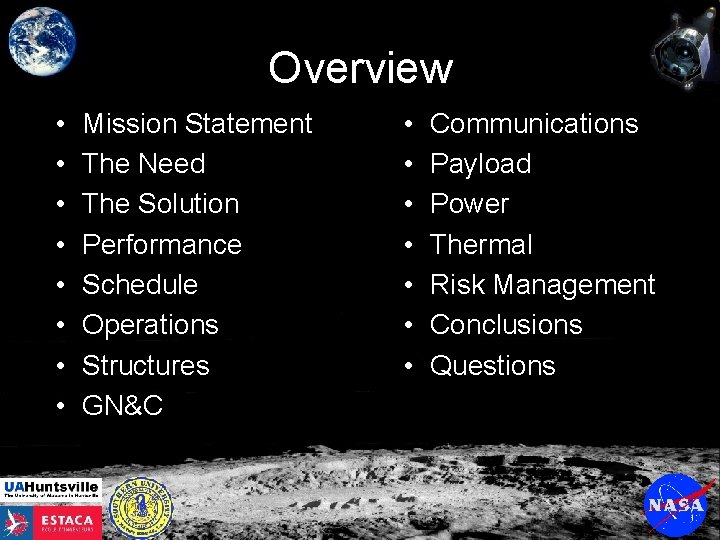 Overview • • Mission Statement The Need The Solution Performance Schedule Operations Structures GN&C
