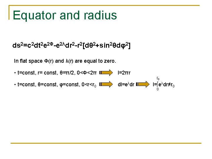 Equator and radius ds 2=c 2 dt 2 e 2Φ-e 2λdr 2 -r 2[dθ
