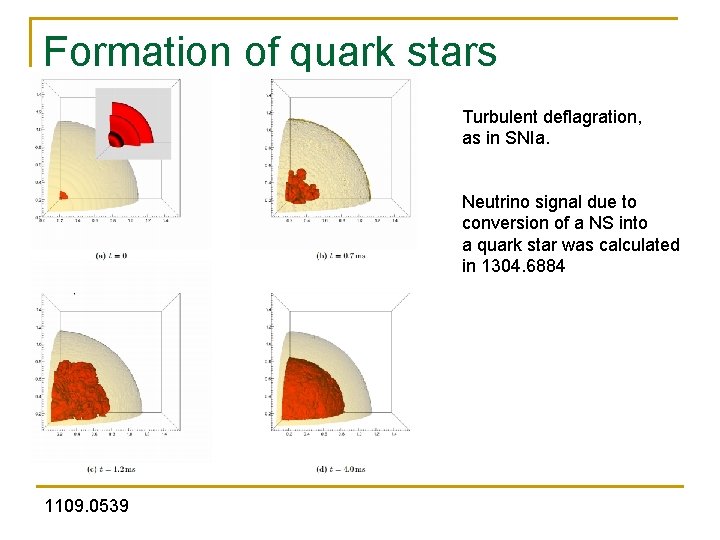 Formation of quark stars Turbulent deflagration, as in SNIa. Neutrino signal due to conversion