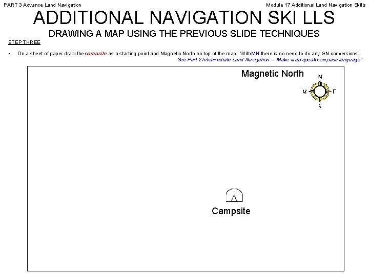 PART 3 Advance Land Navigation Module 17 Additional Land Navigation Skills ADDITIONAL NAVIGATION SKI
