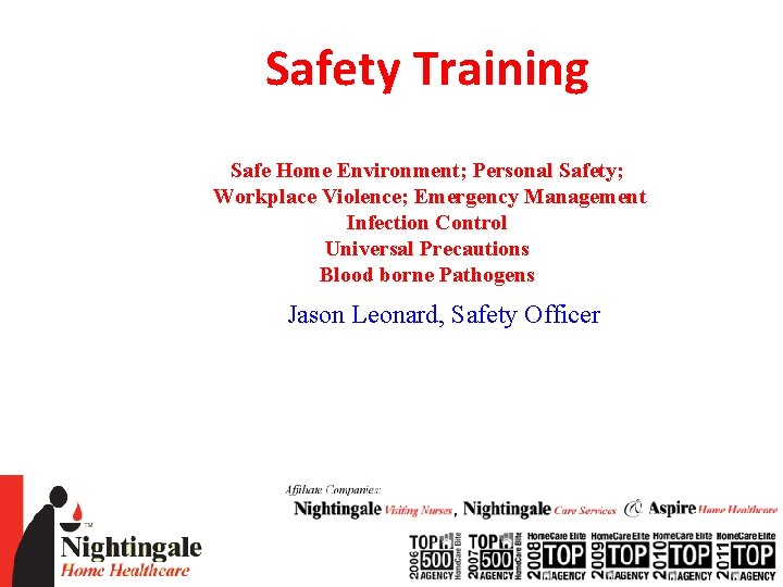 Safety Training Safe Home Environment; Personal Safety; Workplace Violence; Emergency Management Infection Control Universal