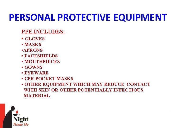 PERSONAL PROTECTIVE EQUIPMENT PPE INCLUDES: • GLOVES • MASKS • APRONS • FACESHIELDS •