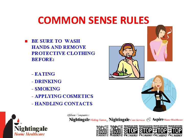 COMMON SENSE RULES n BE SURE TO WASH HANDS AND REMOVE PROTECTIVE CLOTHING BEFORE: