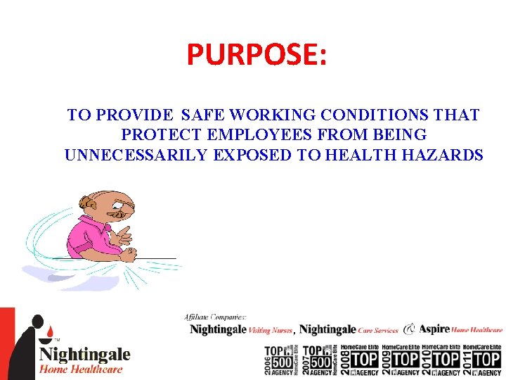 PURPOSE: TO PROVIDE SAFE WORKING CONDITIONS THAT PROTECT EMPLOYEES FROM BEING UNNECESSARILY EXPOSED TO