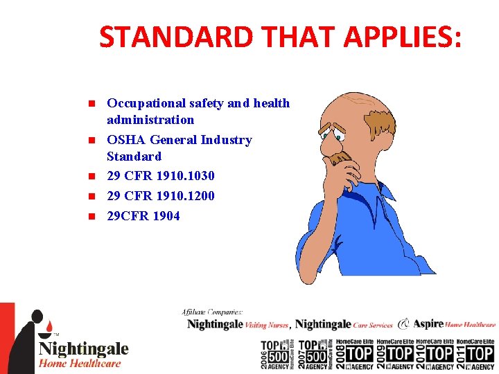 STANDARD THAT APPLIES: n n n Occupational safety and health administration OSHA General Industry