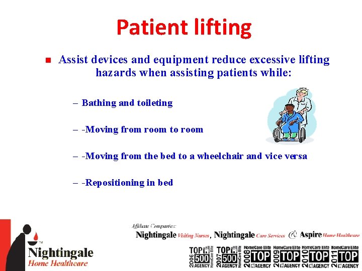 Patient lifting n Assist devices and equipment reduce excessive lifting hazards when assisting patients