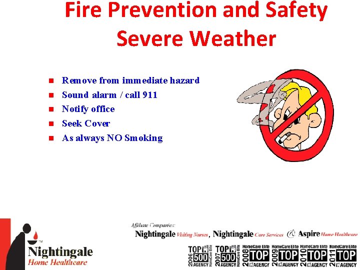 Fire Prevention and Safety Severe Weather n n n Remove from immediate hazard Sound