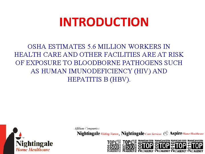 INTRODUCTION OSHA ESTIMATES 5. 6 MILLION WORKERS IN HEALTH CARE AND OTHER FACILITIES ARE