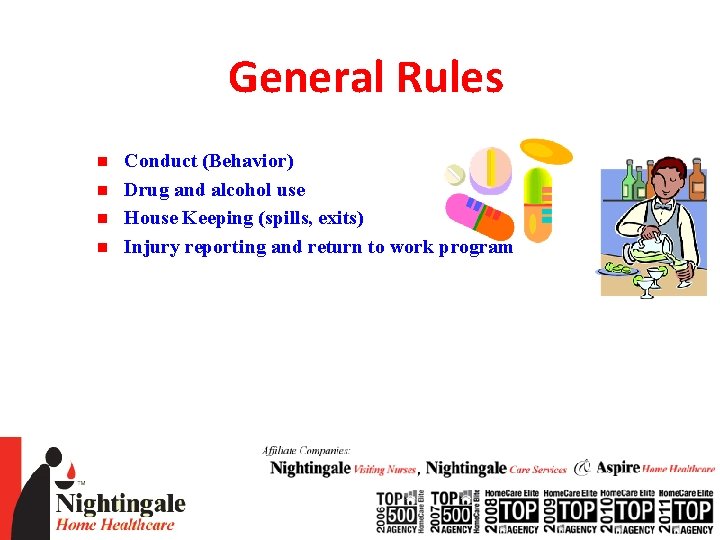 General Rules n n Conduct (Behavior) Drug and alcohol use House Keeping (spills, exits)