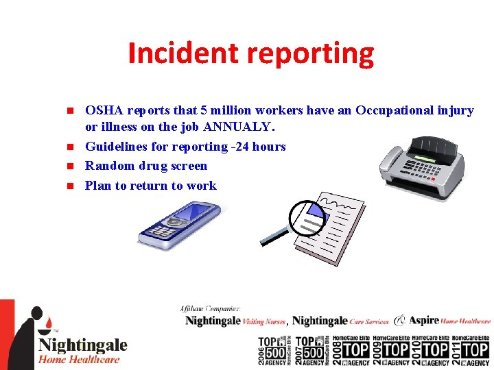 Incident reporting n n OSHA reports that 5 million workers have an Occupational injury