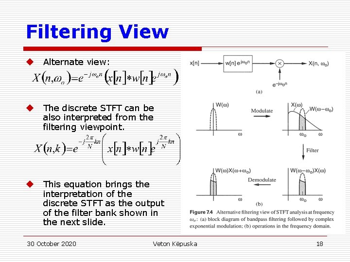 Filtering View u Alternate view: u The discrete STFT can be also interpreted from