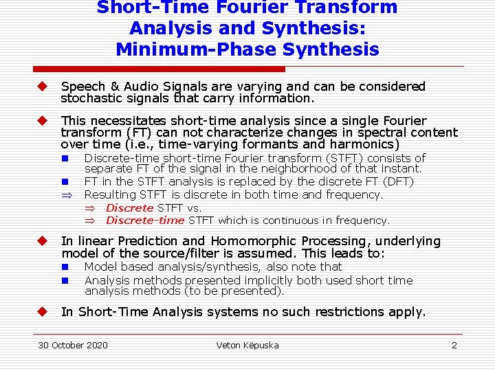 Short-Time Fourier Transform Analysis and Synthesis: Minimum-Phase Synthesis u Speech & Audio Signals are