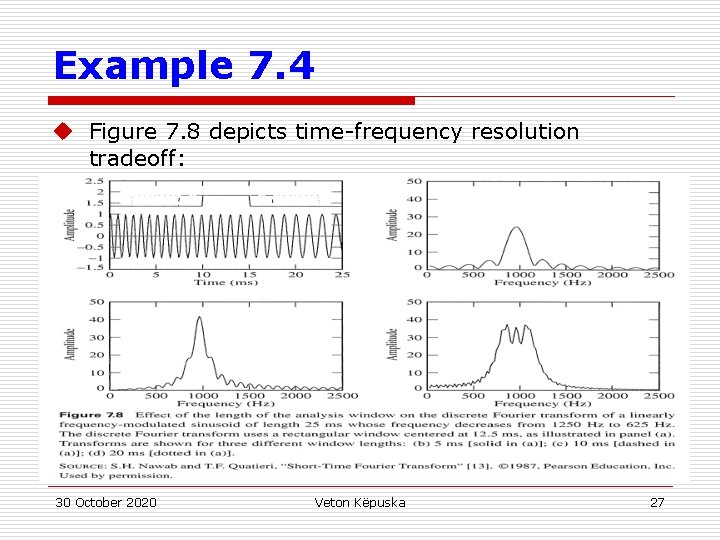 Example 7. 4 u Figure 7. 8 depicts time-frequency resolution tradeoff: 30 October 2020