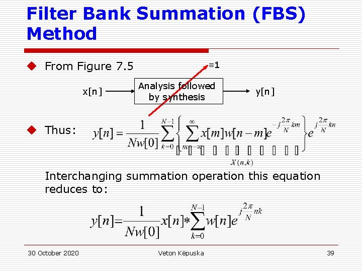 Filter Bank Summation (FBS) Method 1 u From Figure 7. 5 x[n] Analysis followed