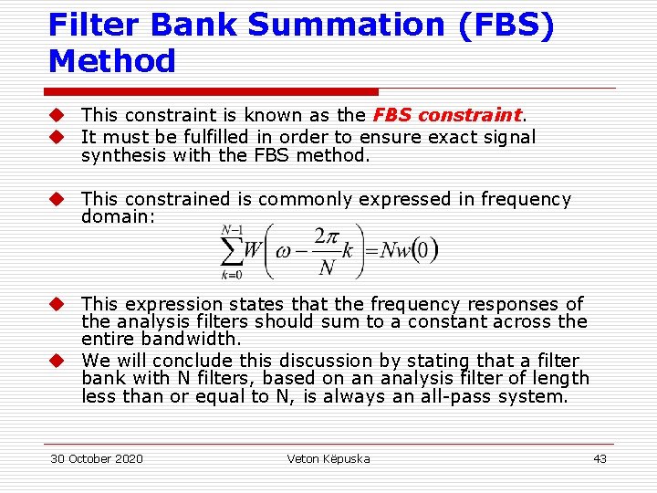 Filter Bank Summation (FBS) Method u This constraint is known as the FBS constraint.