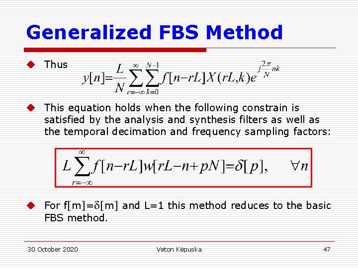 Generalized FBS Method u Thus u This equation holds when the following constrain is