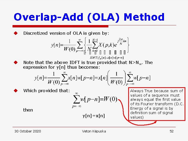 Overlap-Add (OLA) Method u Discretized version of OLA is given by: u Note that