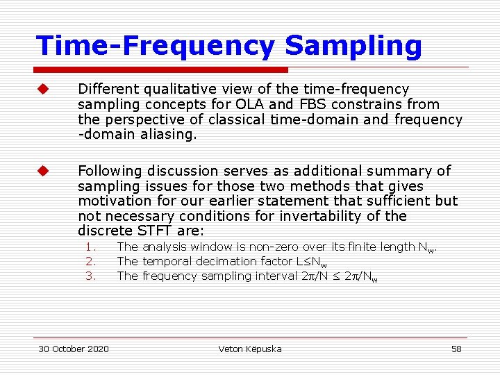 Time-Frequency Sampling u Different qualitative view of the time-frequency sampling concepts for OLA and