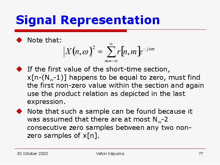 Signal Representation u Note that: u If the first value of the short-time section,