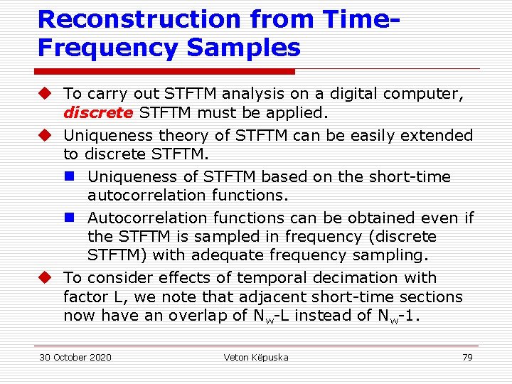 Reconstruction from Time. Frequency Samples u To carry out STFTM analysis on a digital