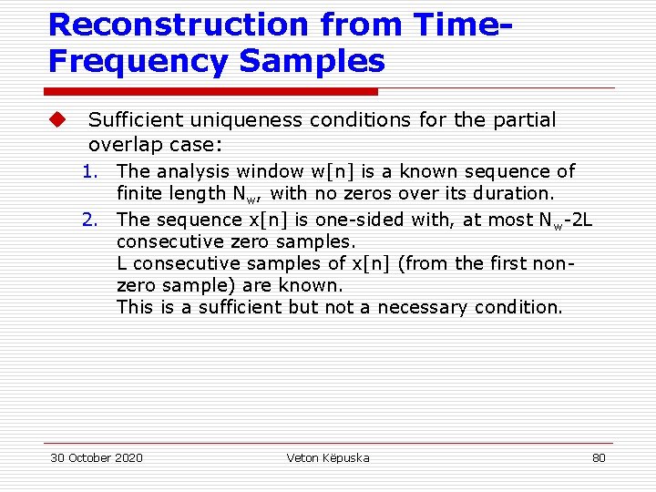 Reconstruction from Time. Frequency Samples u Sufficient uniqueness conditions for the partial overlap case: