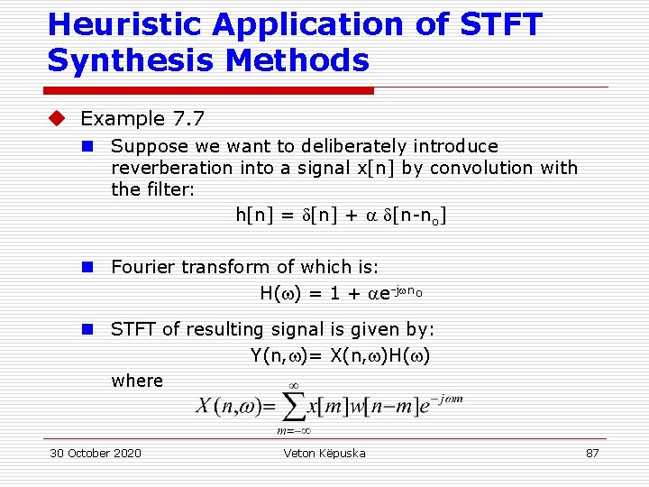 Heuristic Application of STFT Synthesis Methods u Example 7. 7 n Suppose we want