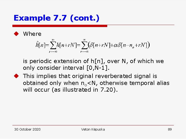 Example 7. 7 (cont. ) u Where is periodic extension of h[n], over N,