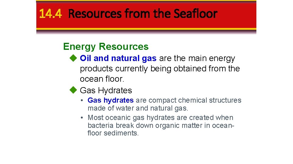14. 4 Resources from the Seafloor Energy Resources Oil and natural gas are the 14. 4 Resources from the Seafloor Energy Resources Oil and natural gas are the