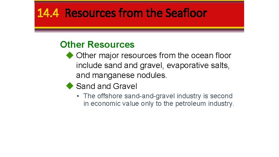 14. 4 Resources from the Seafloor Other Resources Other major resources from the ocean 14. 4 Resources from the Seafloor Other Resources Other major resources from the ocean