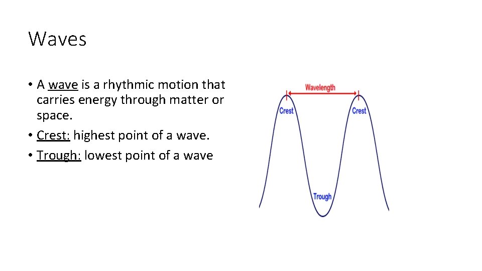 Waves • A wave is a rhythmic motion that carries energy through matter or Waves • A wave is a rhythmic motion that carries energy through matter or