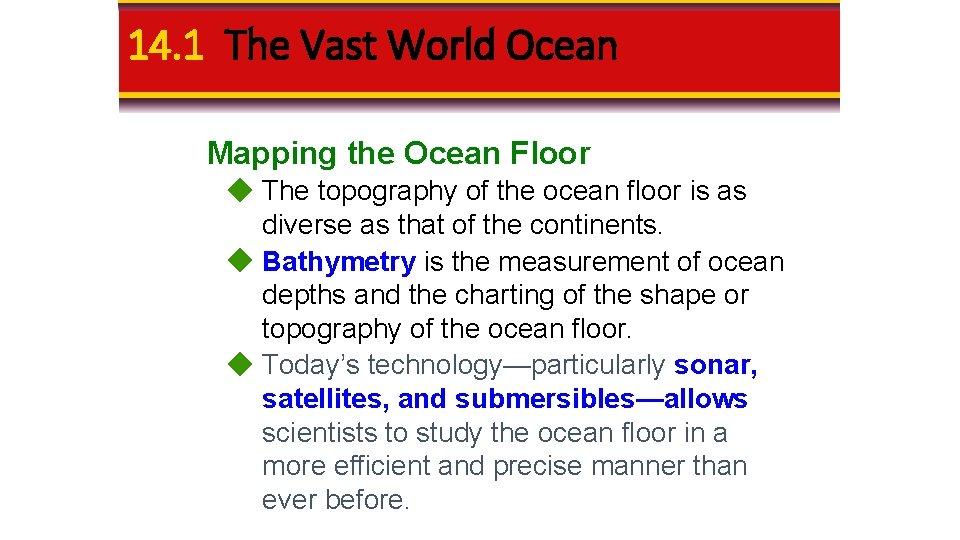 14. 1 The Vast World Ocean Mapping the Ocean Floor The topography of the 14. 1 The Vast World Ocean Mapping the Ocean Floor The topography of the