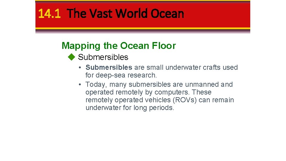 14. 1 The Vast World Ocean Mapping the Ocean Floor Submersibles • Submersibles are 14. 1 The Vast World Ocean Mapping the Ocean Floor Submersibles • Submersibles are