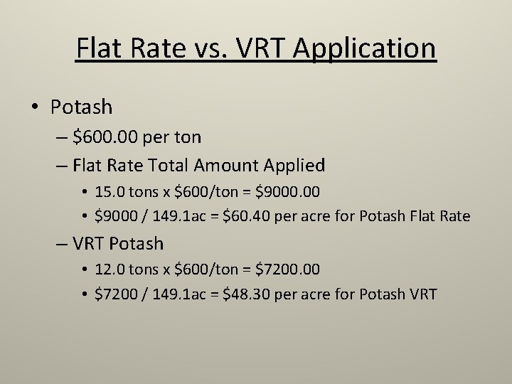 Flat Rate vs. VRT Application • Potash – $600. 00 per ton – Flat