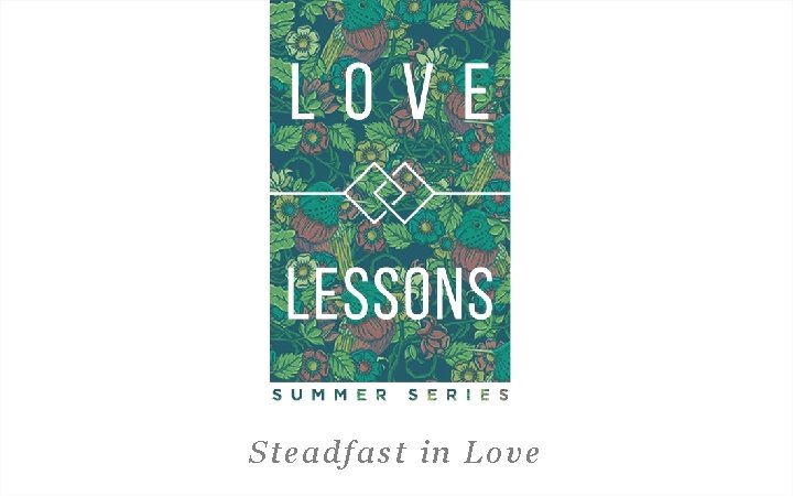 Steadfast in Love 