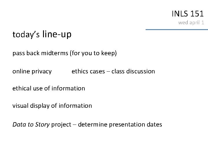 INLS 151 wed april 1 today’s line-up pass back midterms (for you to keep)