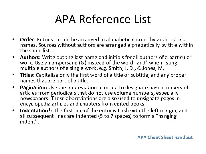 APA Reference List • Order: Entries should be arranged in alphabetical order by authors'