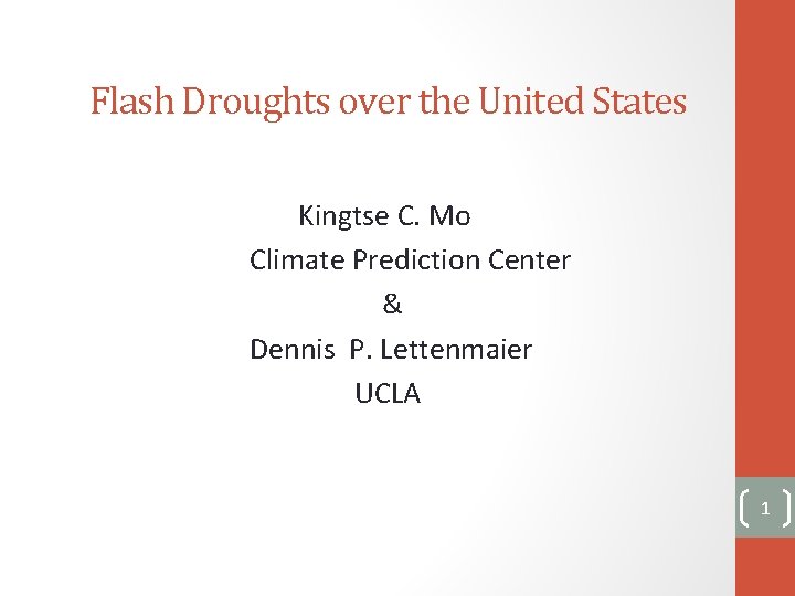Flash Droughts over the United States Kingtse C. Mo Climate Prediction Center & Dennis