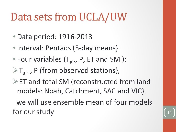 Data sets from UCLA/UW • Data period: 1916 -2013 • Interval: Pentads (5 -day