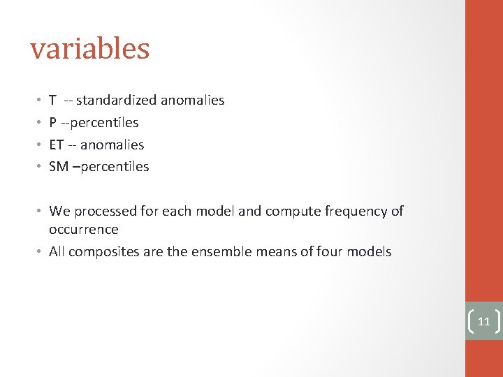 variables • • T -- standardized anomalies P --percentiles ET -- anomalies SM –percentiles