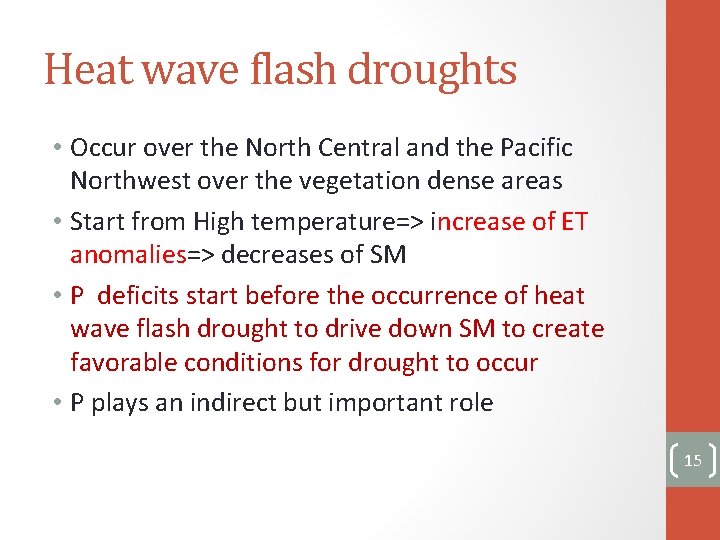 Heat wave flash droughts • Occur over the North Central and the Pacific Northwest