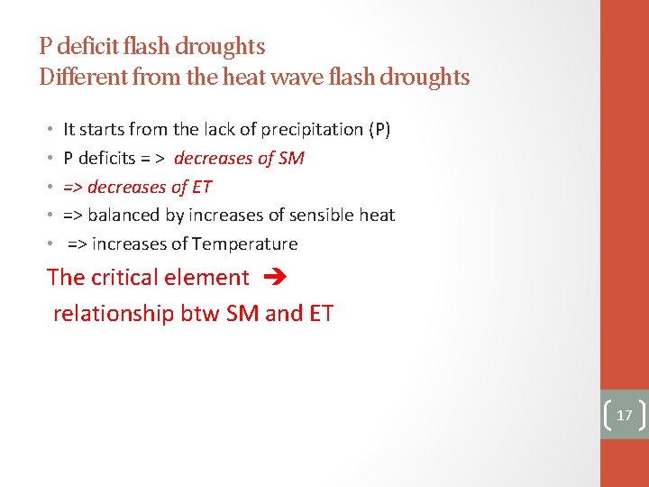 P deficit flash droughts Different from the heat wave flash droughts • • •