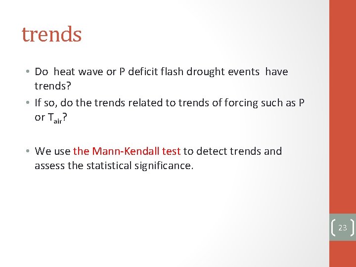 trends • Do heat wave or P deficit flash drought events have trends? •
