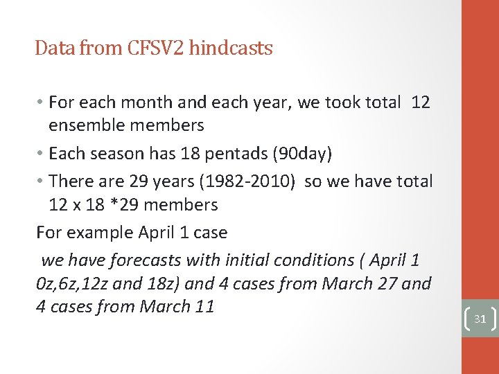 Data from CFSV 2 hindcasts • For each month and each year, we took