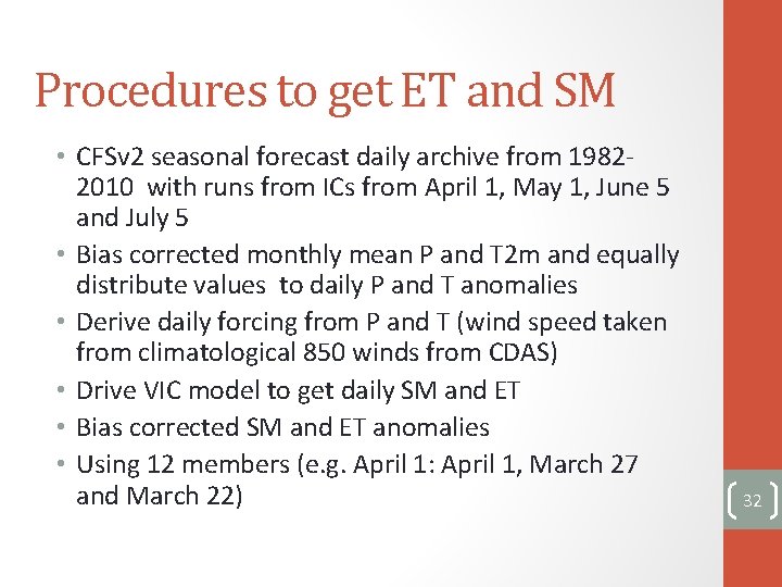 Procedures to get ET and SM • CFSv 2 seasonal forecast daily archive from