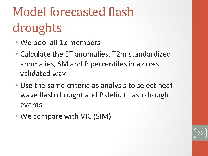 Model forecasted flash droughts • We pool all 12 members • Calculate the ET