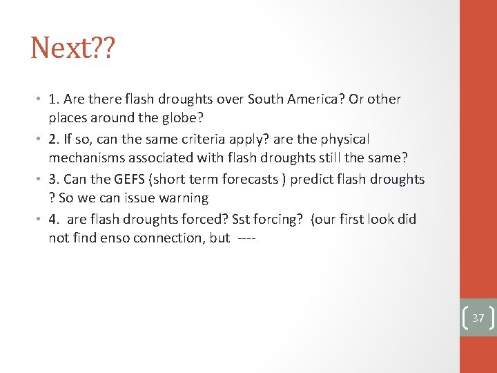 Next? ? • 1. Are there flash droughts over South America? Or other places